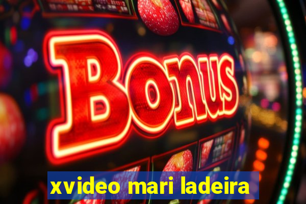 xvideo mari ladeira